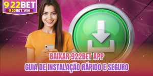 Baixar 922bet App - Guia De Instalação Rápido E Seguro
