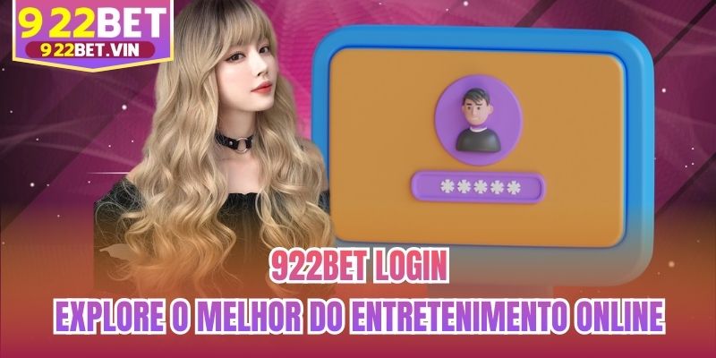 922bet Login - Explore O Melhor Do Entretenimento Online