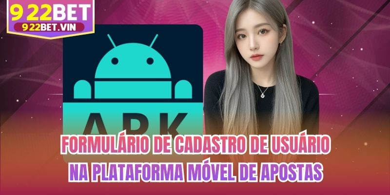 Formulário de cadastro de usuário na plataforma móvel de apostas