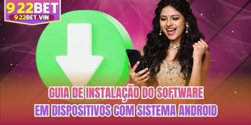 Guia de instalação do software em dispositivos com sistema Android