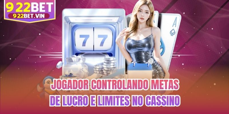 Jogador controlando metas de lucro e limites no cassino
